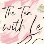 The Tea with Le'